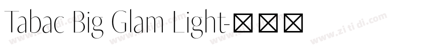 Tabac Big Glam Light字体转换 Tabac Big Glam Light字体转换